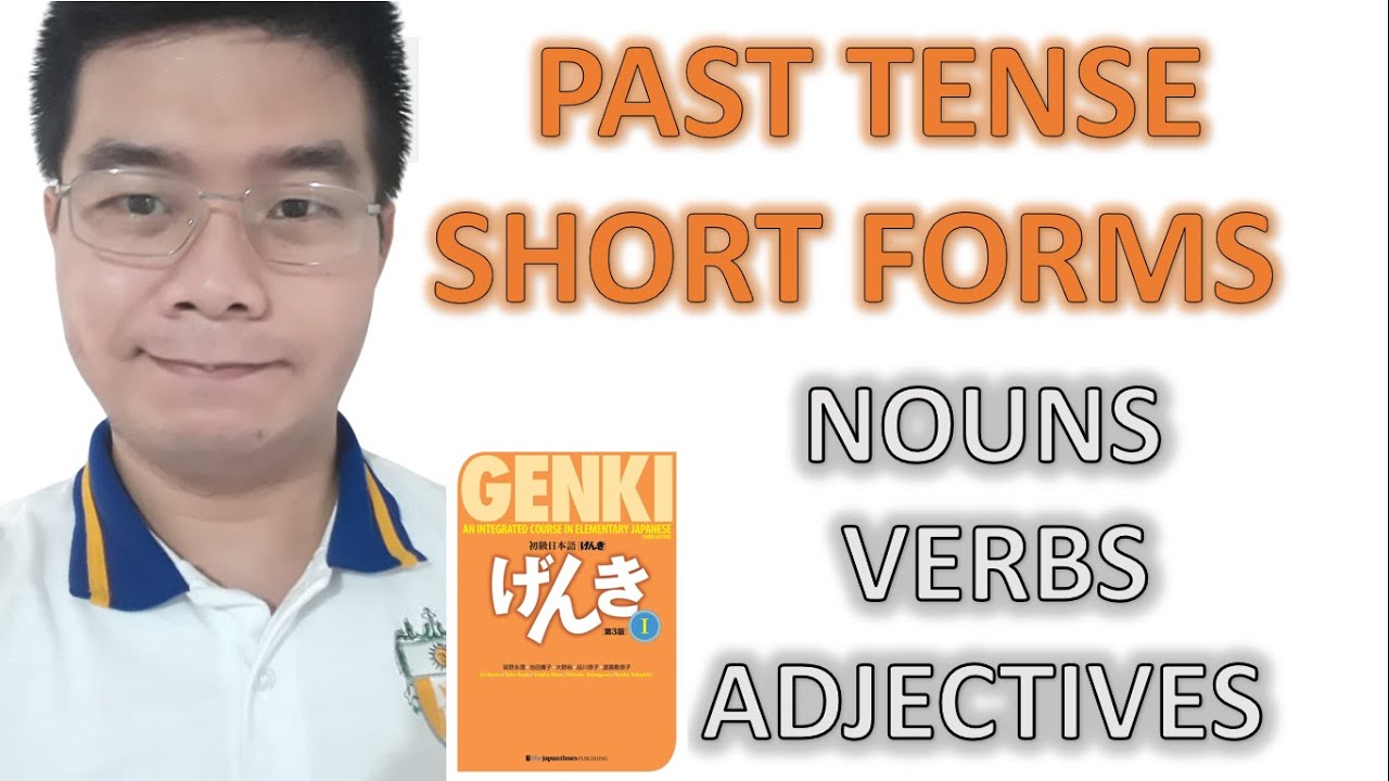『GENKI 1』Lesson 9 (1) ┃Past Tense Short Forms of Verbs, Adjectives and Nouns