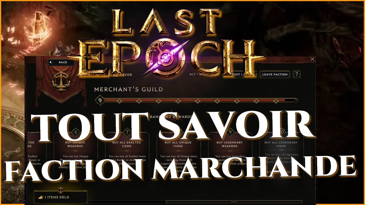 [Last Epoch] Tout savoir sur la faction : Guilde des marchands, comment bien monter la réputation?