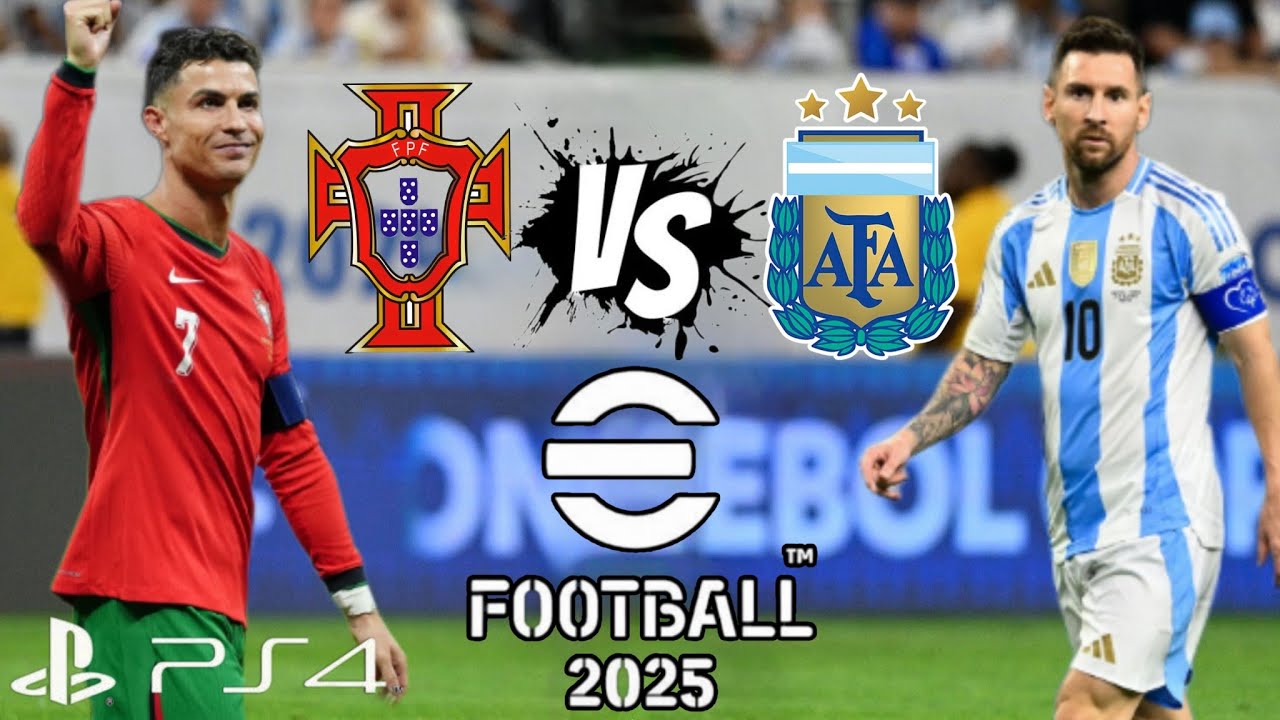 Efootball 2025&trade; - Argentina vs Portugal - Cristiano vs Messi - Partido Realista - PS4&trade; [Realista]