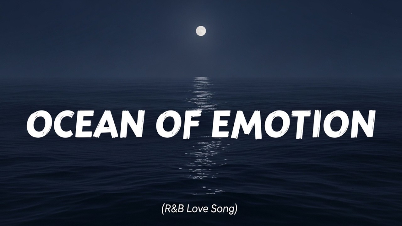Ocean Of Emotion – Deep R&B Love Song | Late Night Soul Vibes