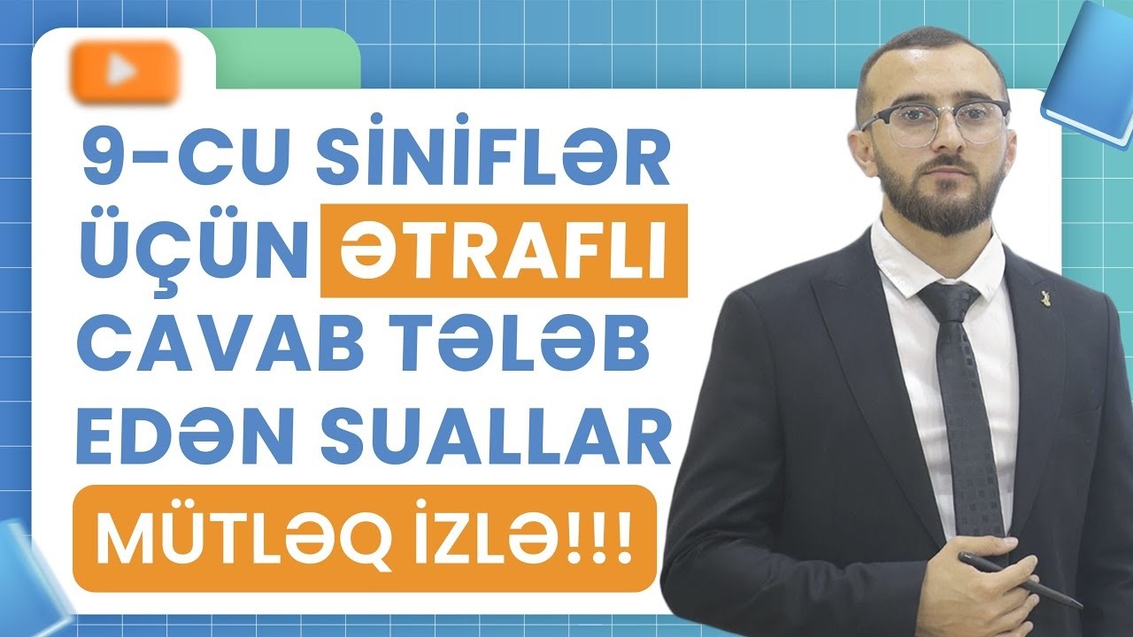✅❗️👉🏻9-CU SİNİFLƏR ÜÇÜN ƏTRAFLI CAVAB TƏLƏB EDƏN SUALLAR!!!NİCAT BAĞIŞZADƏ