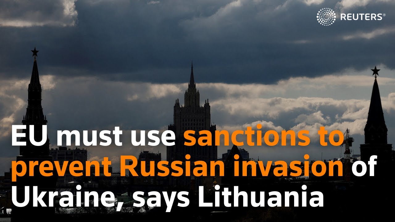 EU must use sanctions to prevent Russian invasion of Ukraine, says Lithuania