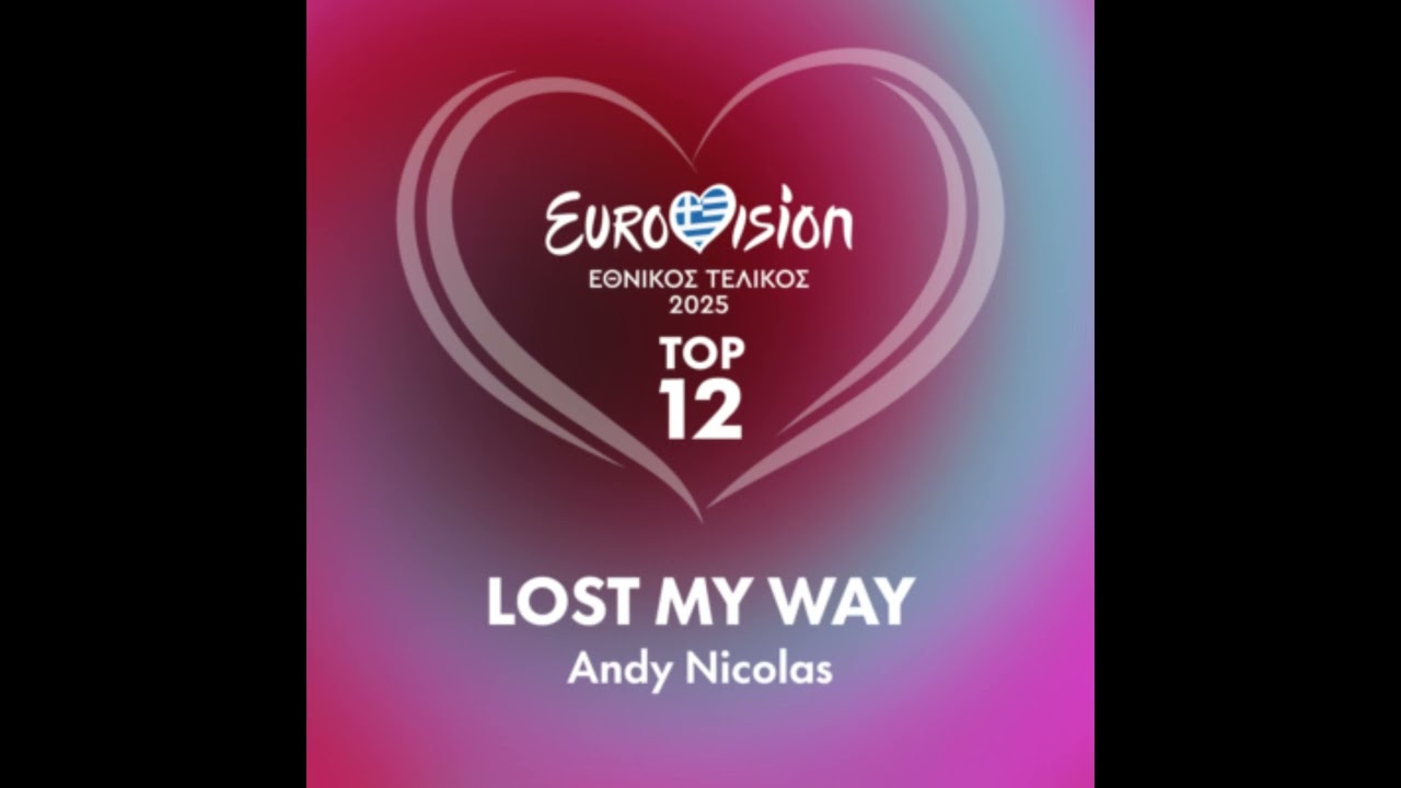 Andy Nicolas - Lost My Way (Eurovision 2025 - E&theta;&nu;&iota;&kappa;ό&sigmaf; &Tau;&epsilon;&lambda;&iota;&kappa;ό&sigmaf;)