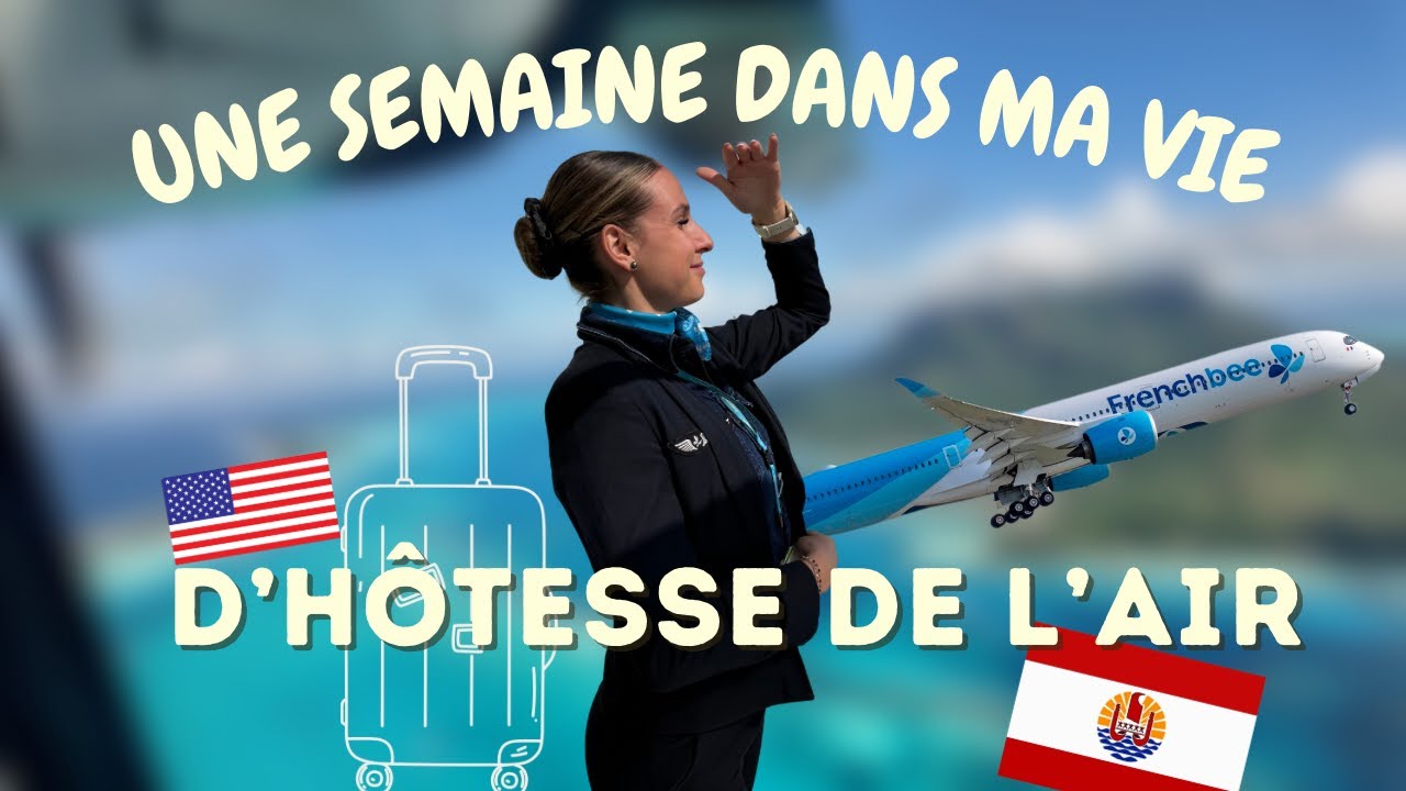 Une semaine dans la vie d’une hôtesse de l’air ✈️ | Rotation 7 jours San Francisco – Tahiti
