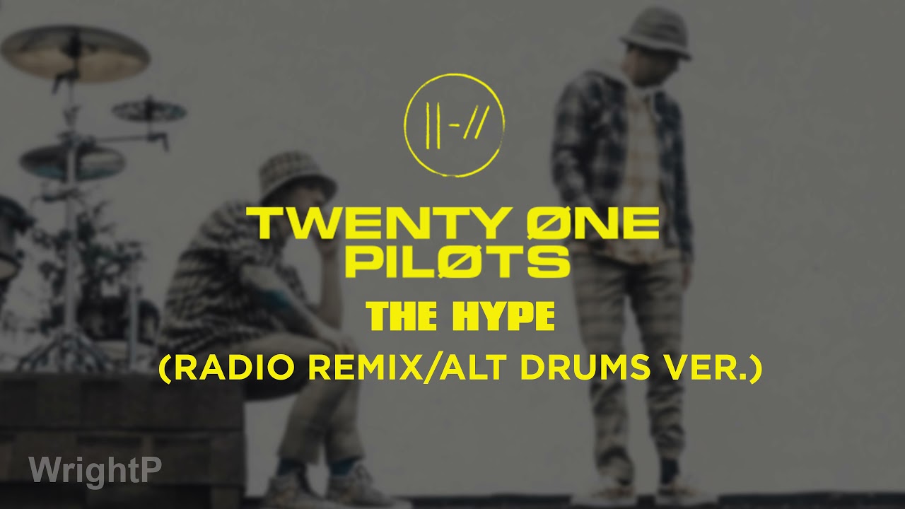 twenty one pilots - The Hype (Alternate Drums Version/Radio Remix)