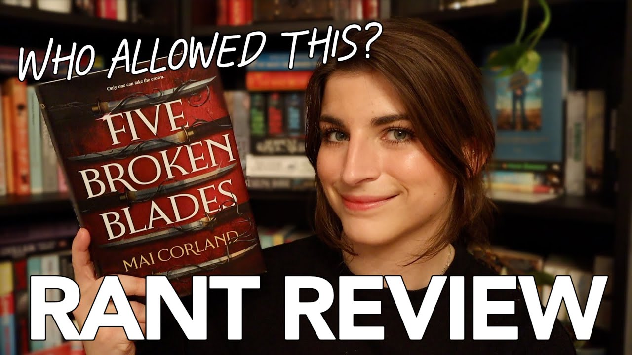 Five Broken Blades by Mai Corland // RANT REVIEW