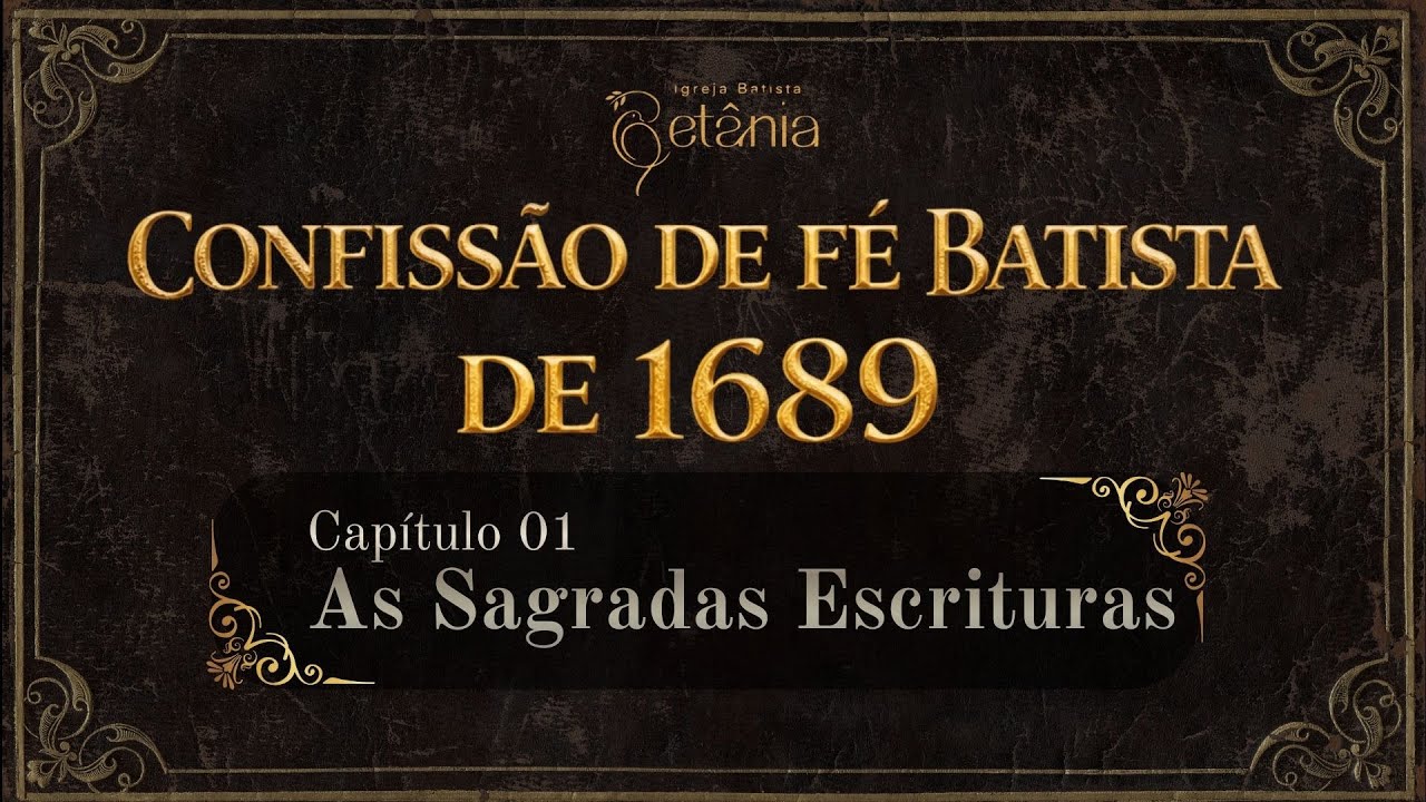 Culto de Doutrina - Confissão de fé batista de 1689 - cap01 - AS SAGRADAS ESCRITURAS  - 11.02.2026