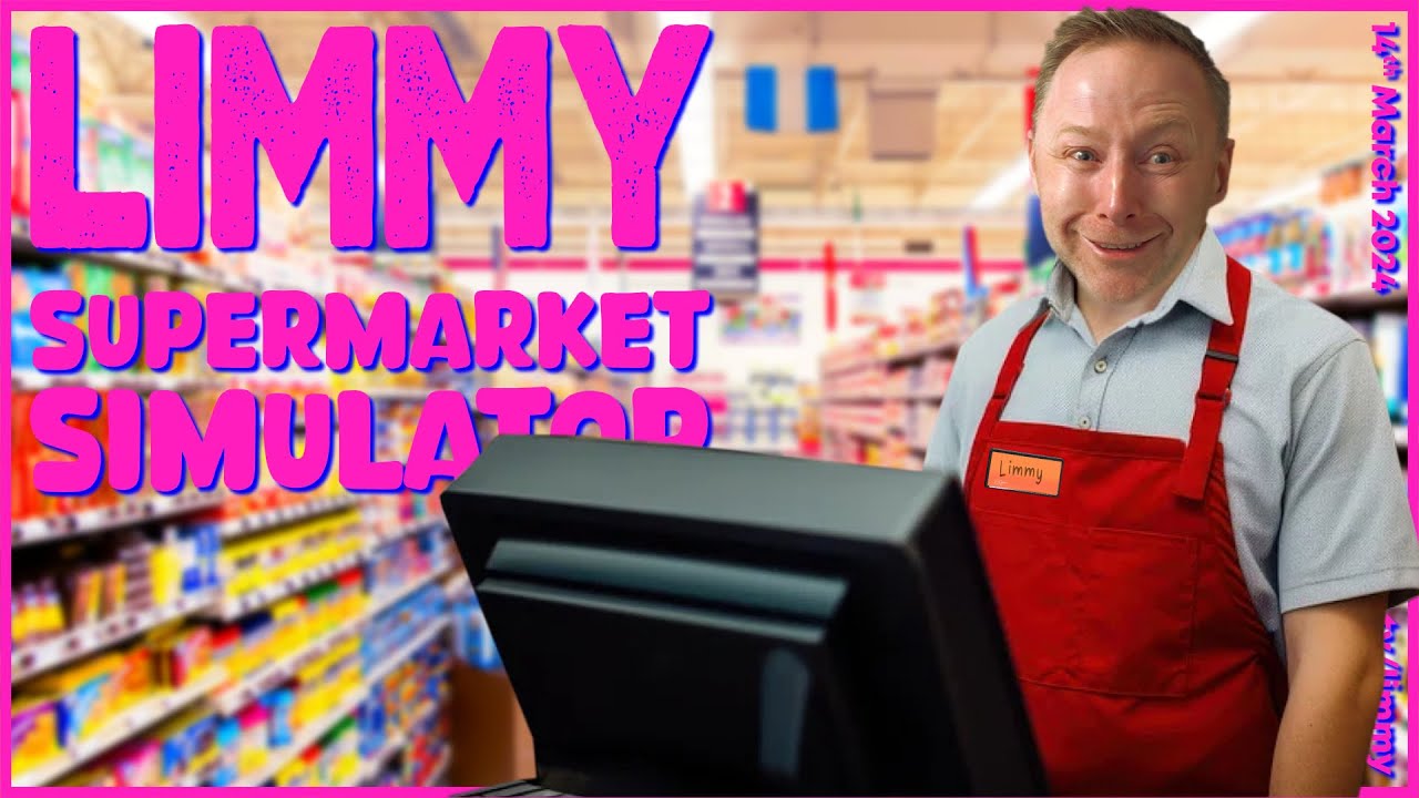 LIMMY Twitch | Supermarket Simulator (1) [2024-03-14]