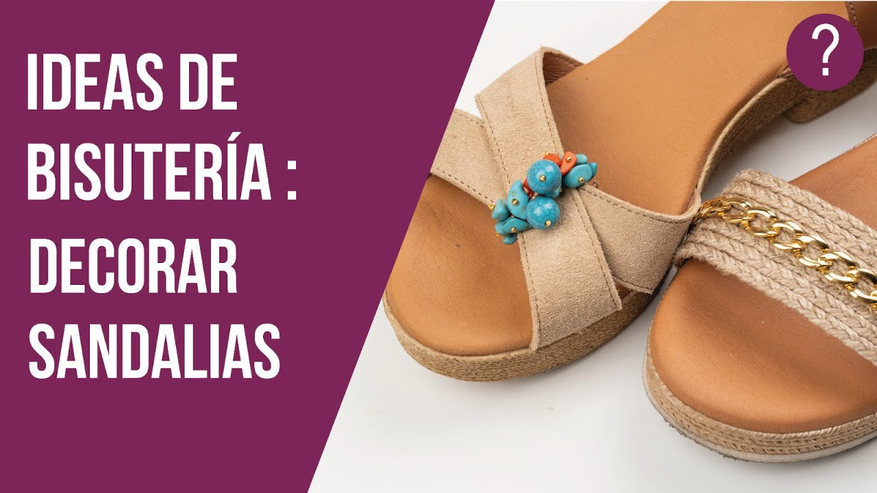 Decora y personaliza tus sandalias, muy fácil