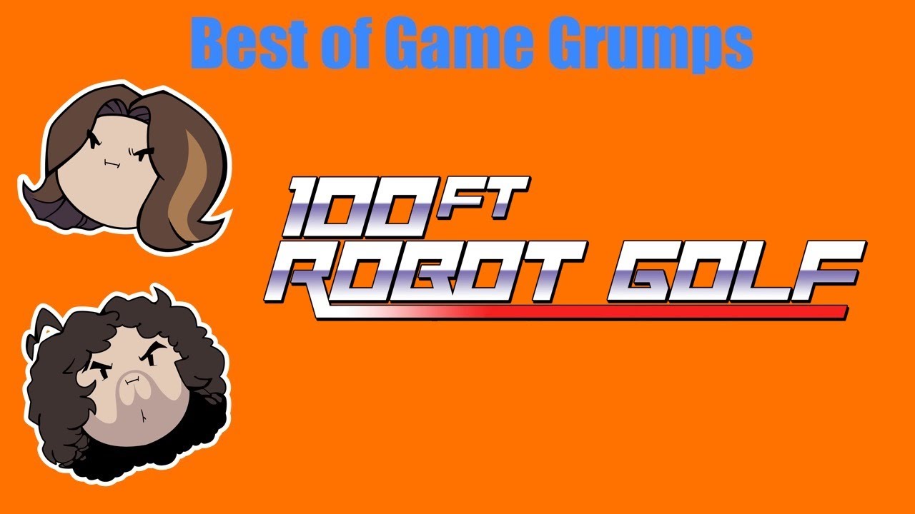 Best of Game Grumps: 100ft Robot Golf
