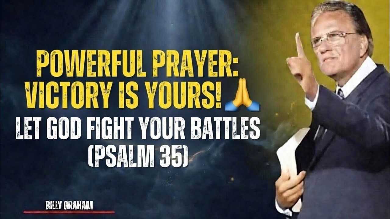 🔥 Powerful Prayer: Victory Is Yours! 🙏 Let God Fight Your Battles (Psalm 35) billygraham