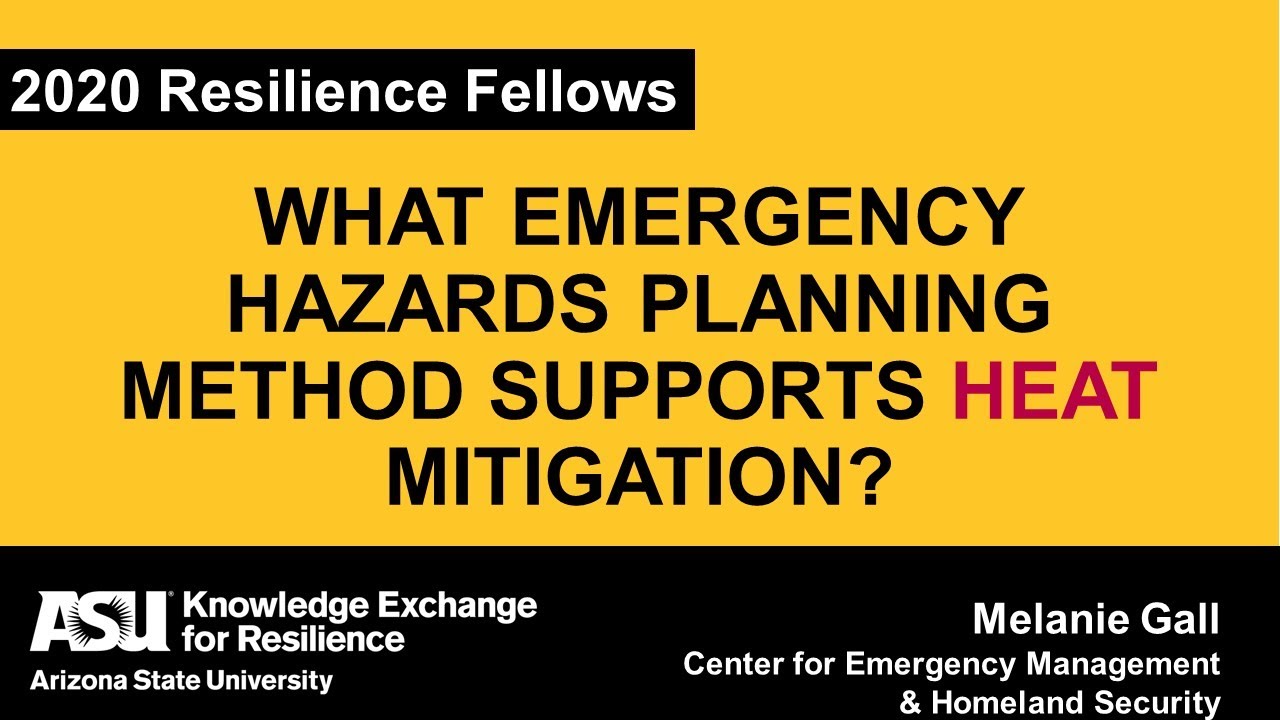 Melanie Gall's view on Emergency Planning Methods | 2020 ASU Resilience Fellow