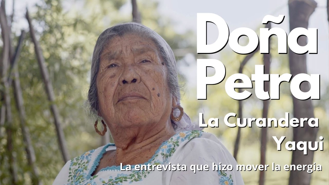 Do&ntilde;a Petra, la curandera espiritista Yaqui