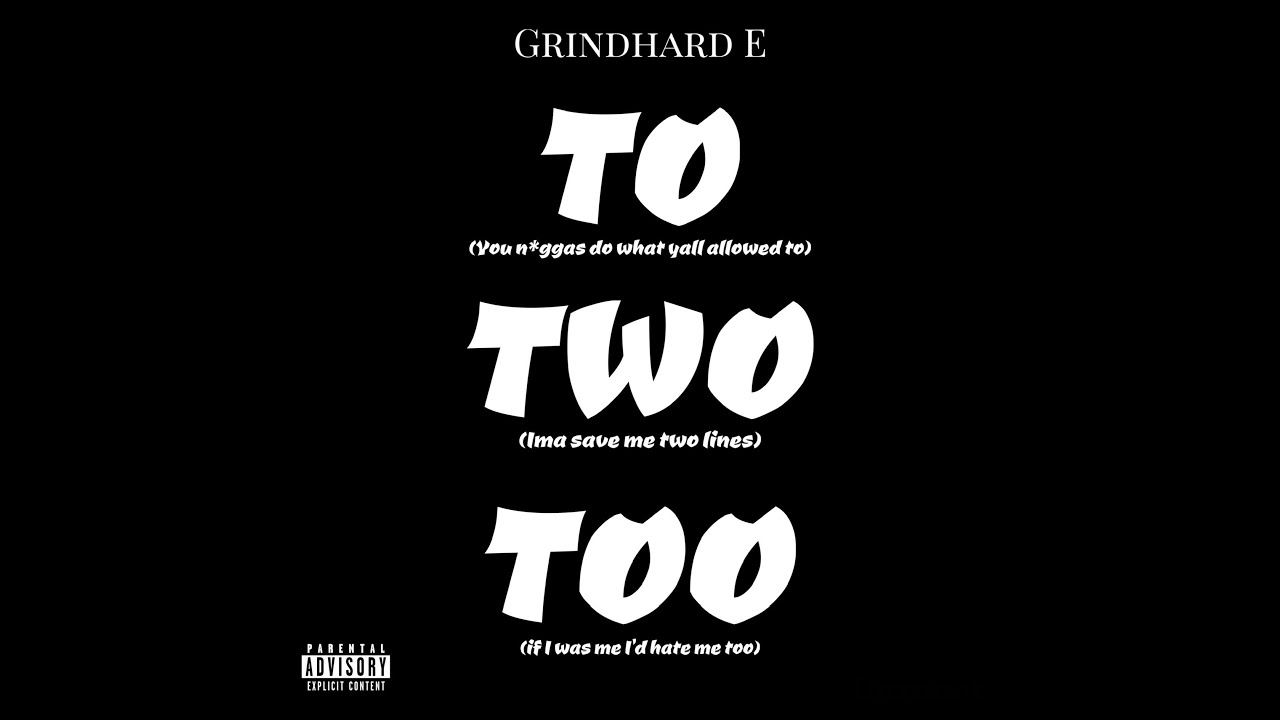 GrindHard E - To Too Two (Official Music Video)