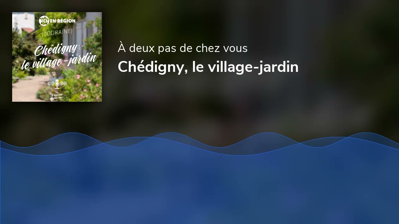 Chédigny, le village-jardin