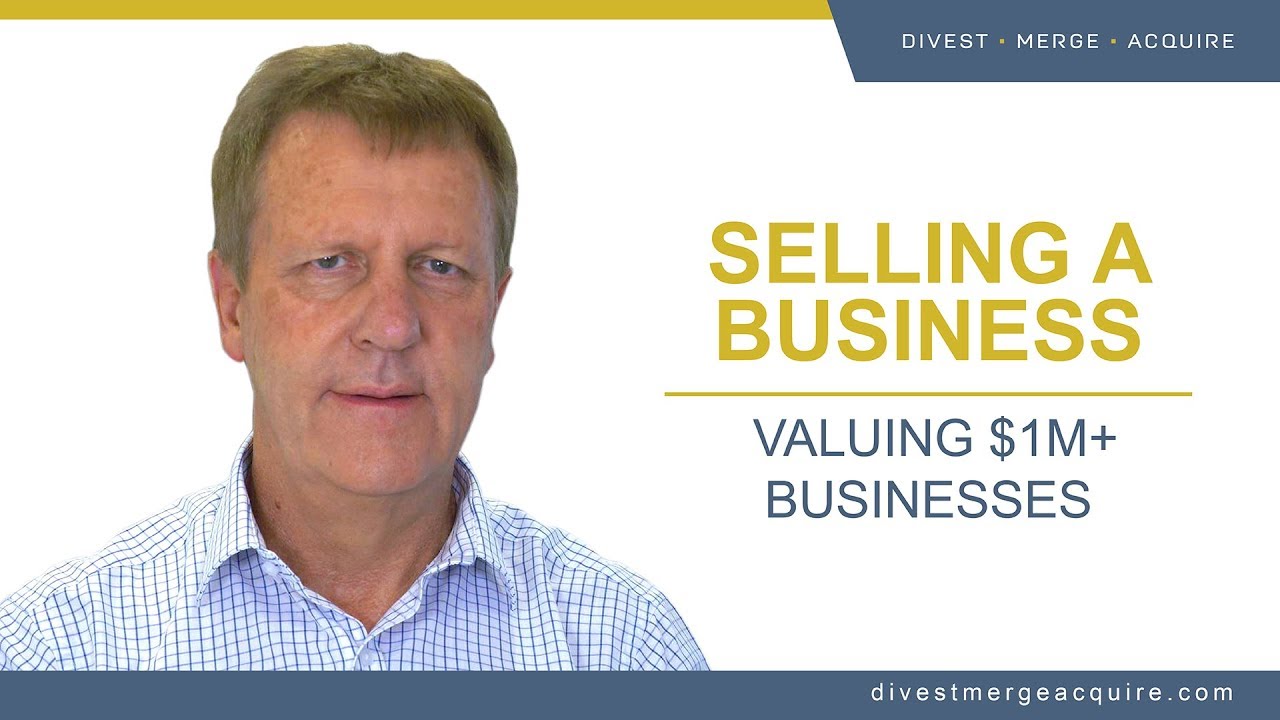 Valuing a Business: Valuing $1M+ Businesses (with free Business Valuation Calculator)