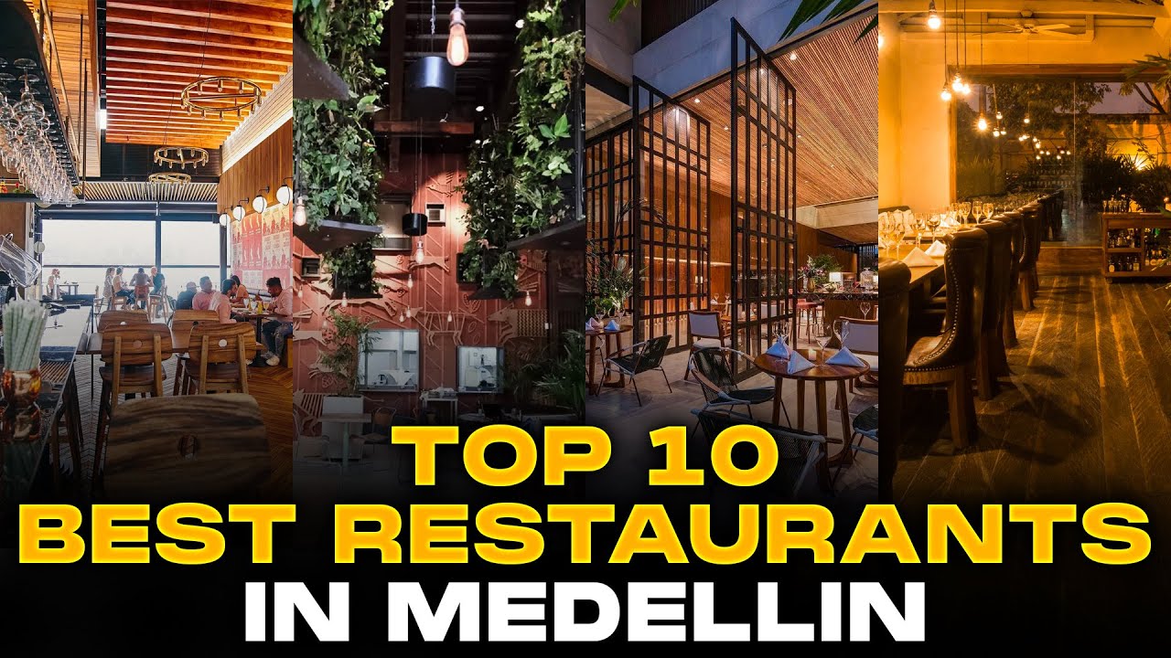 TOP 10 BEST RESTAURANTS IN MEDELLIN