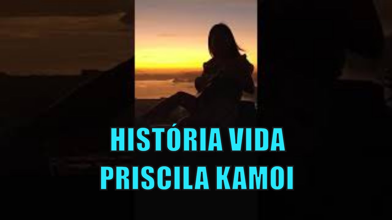 HIST&Oacute;RIA DE VIDA DE PRISCILA KAMOI