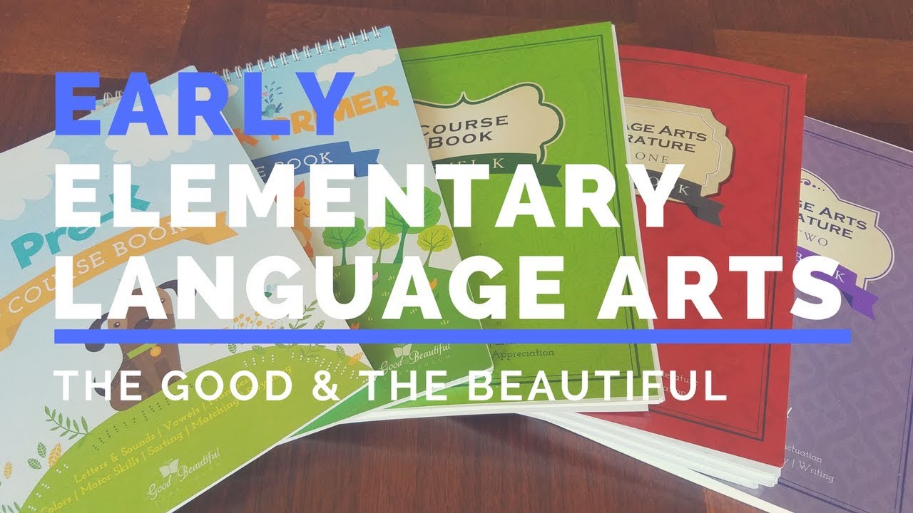 The Good and the Beautiful Early Elementary Language Arts Overview