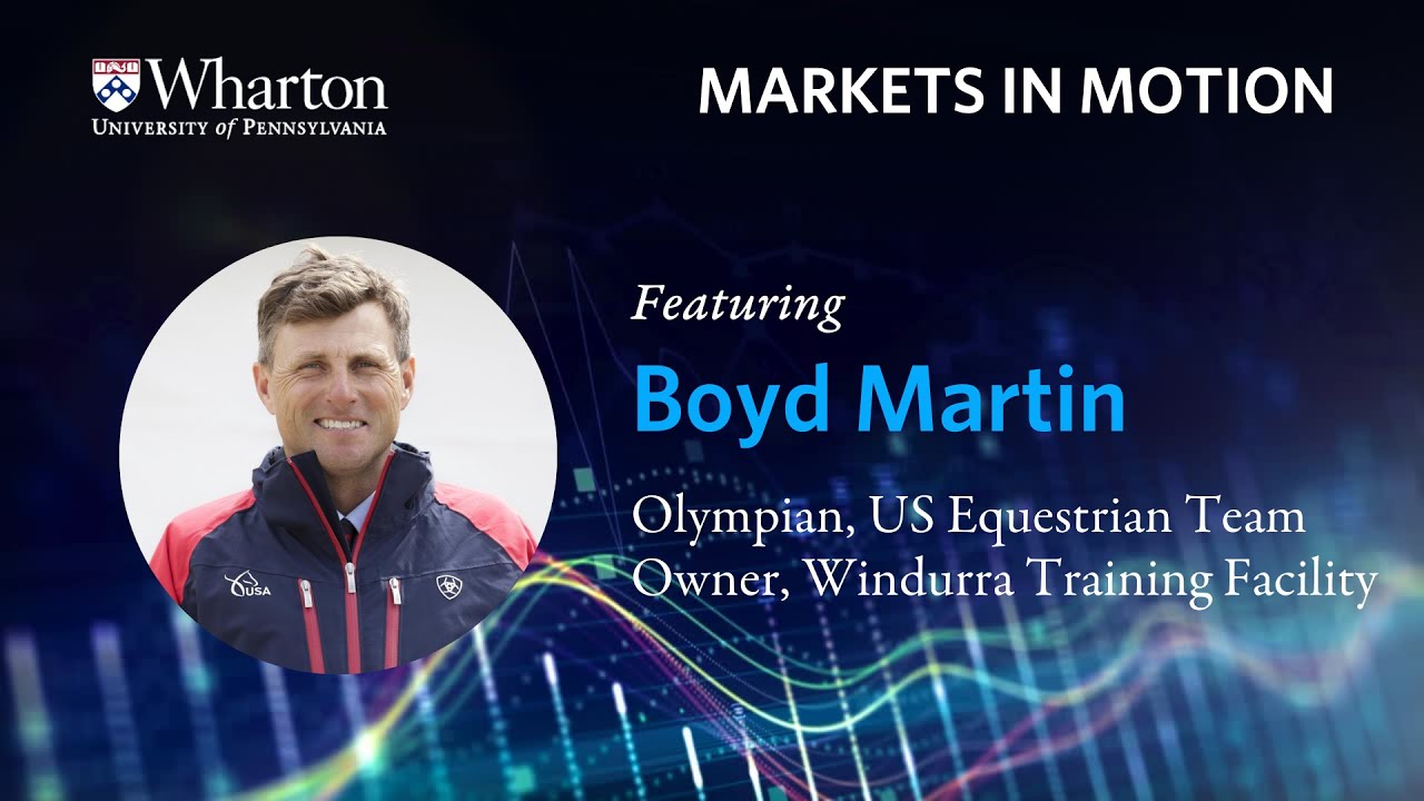 Markets in Motion with Boyd Martin, Olympian, US Equestrian Team