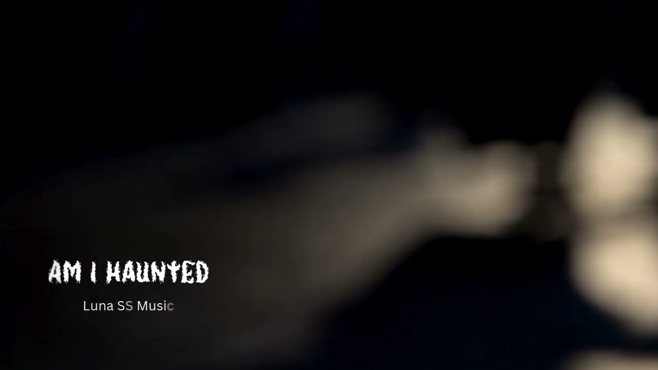 Am I Haunted