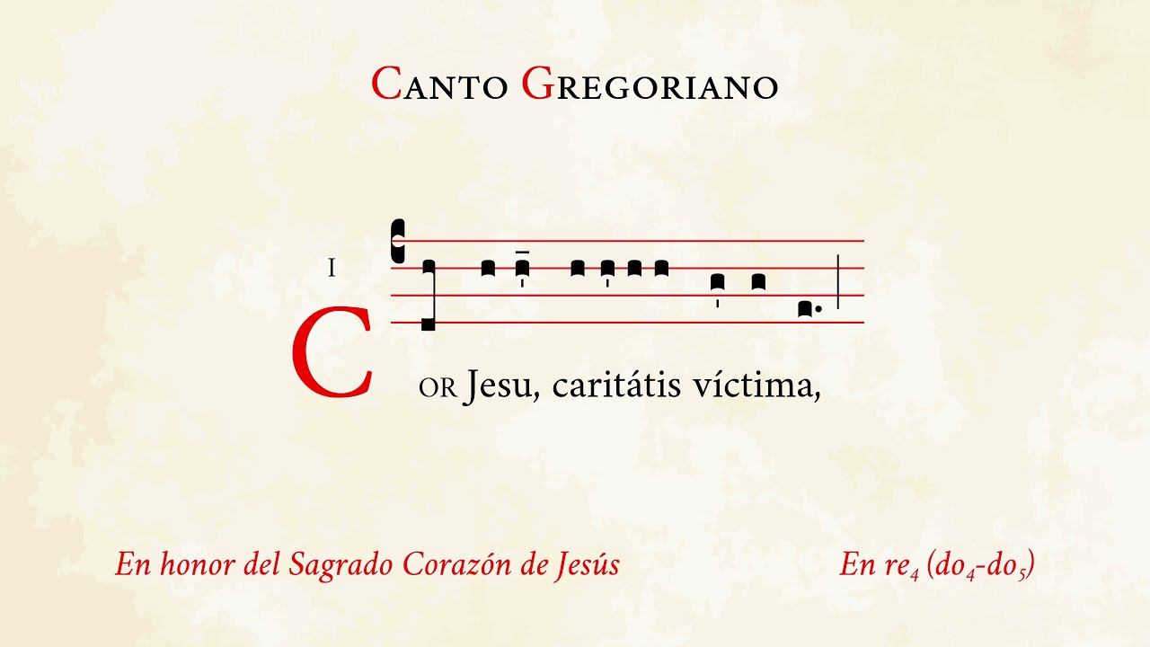 &laquo;Cor Jesu caritatis victima I&raquo; &ndash; En honor del Sagrado Coraz&oacute;n de Jes&uacute;s &ndash; Canto Gregoriano