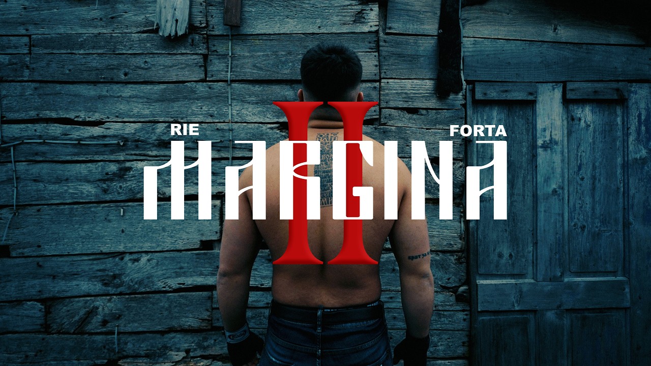 RIE x FORTA - MARGINA 2 (Official Video)