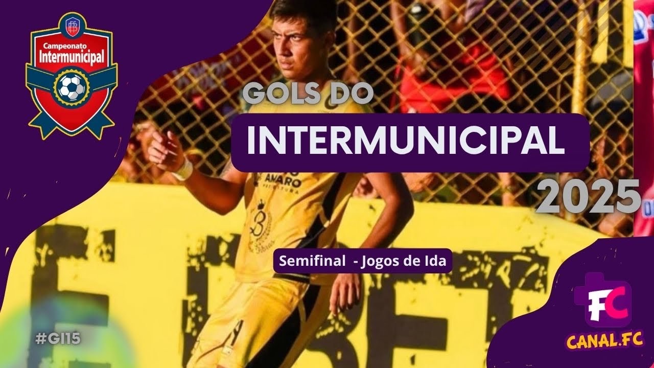 Gols do Intermunicipal 2025 | Semifinal | Jogos de Ida #GI15