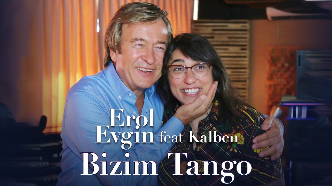 Erol Evgin feat. Kalben - Bizim Tango (Kamera Arkası | M&uuml;zik Video)