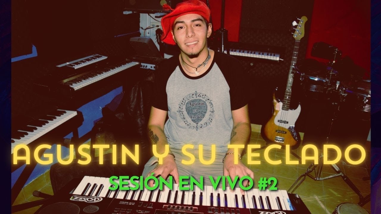 Agustín y su teclado- Sesion #2 en vivo 2025!
