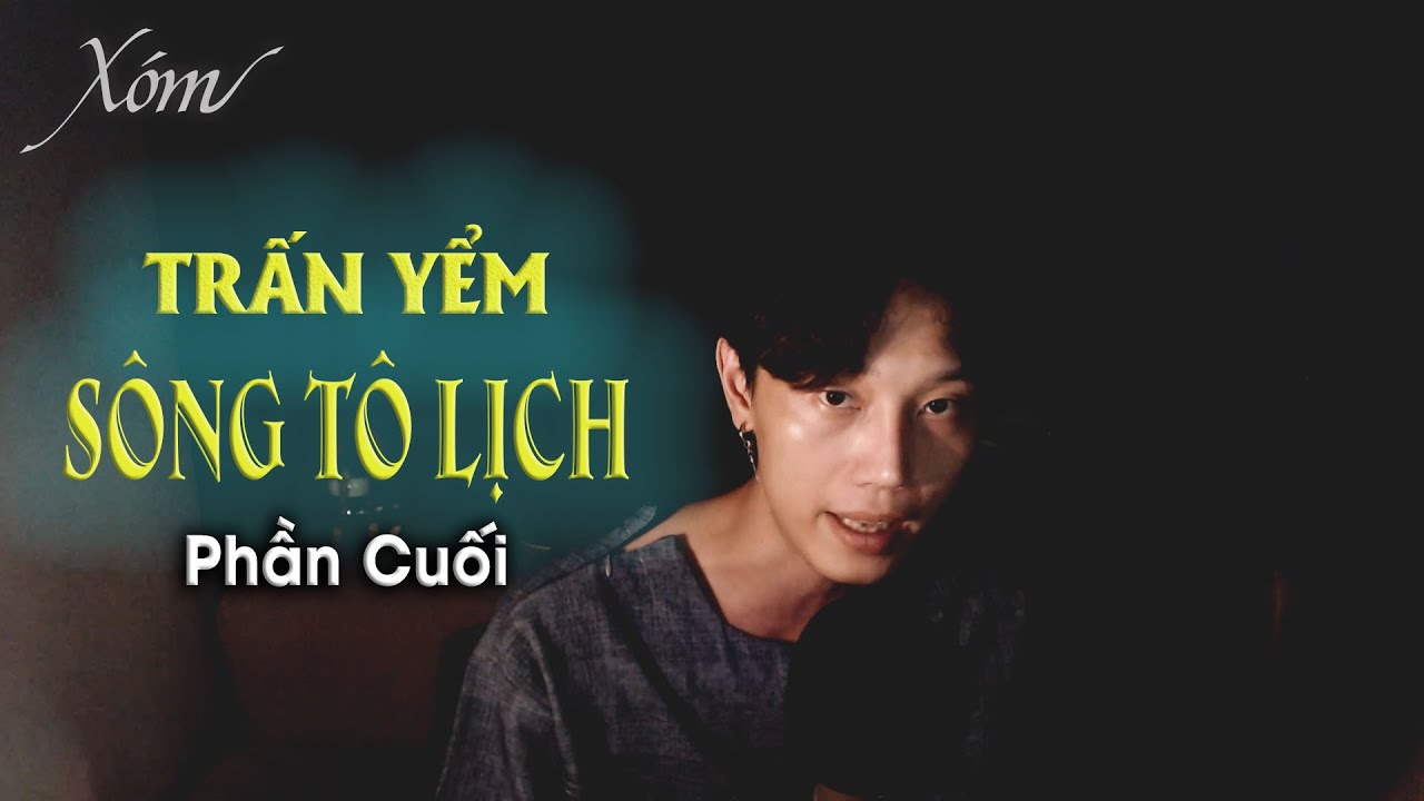 Kì lạ trận đồ trấn yểm sông Tô Lịch - Phần Cuối | Xóm