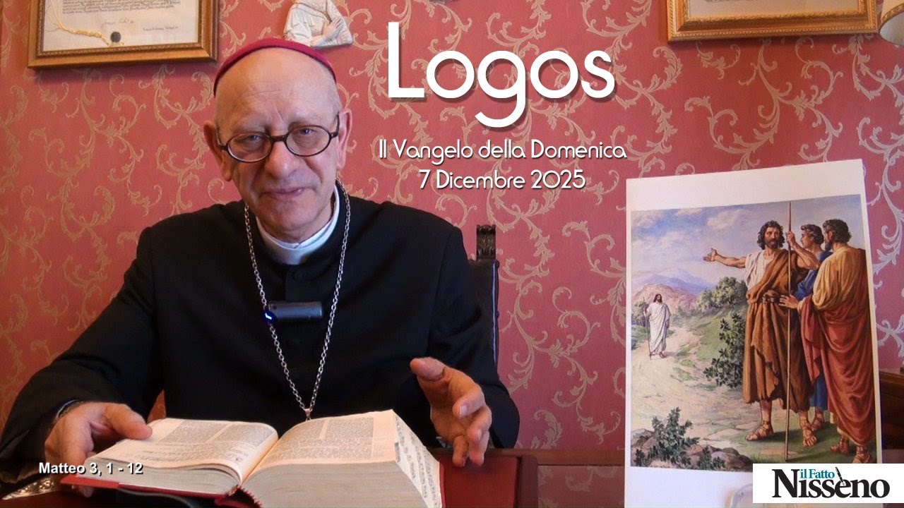 LOGOS il Vangelo della Domenica - 7 Dicembre 2025