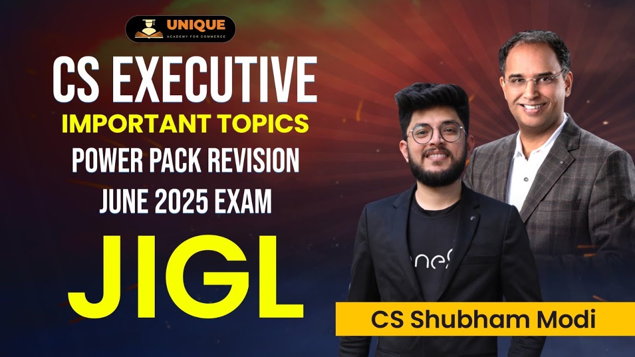 JIGL | CS Executive Important Topics PowerPack Revision LEC 1 June 2025 Exam