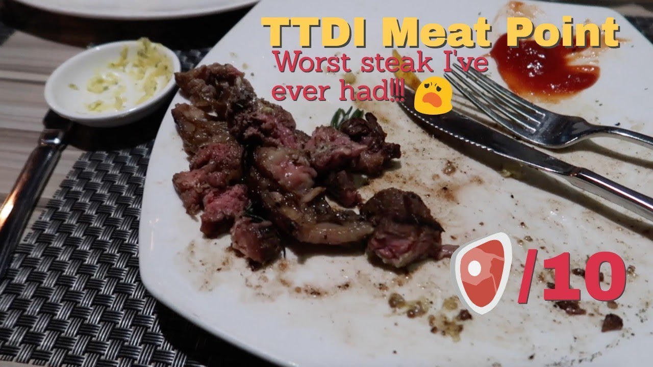 TTDI Meat Point Restaurant (Worst RM600 Steak Ever)