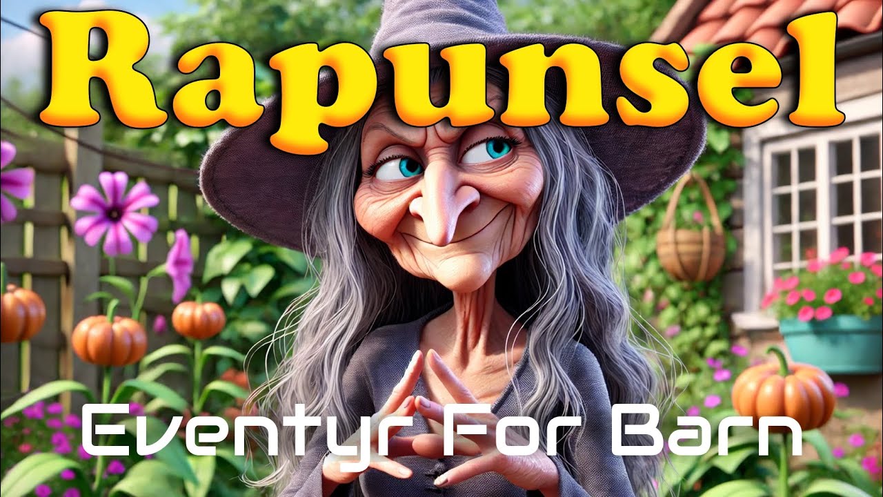 Rapunsel 🧙💇‍♀️🫅| Eventyr For Barn Med bilder | Barneforlaget