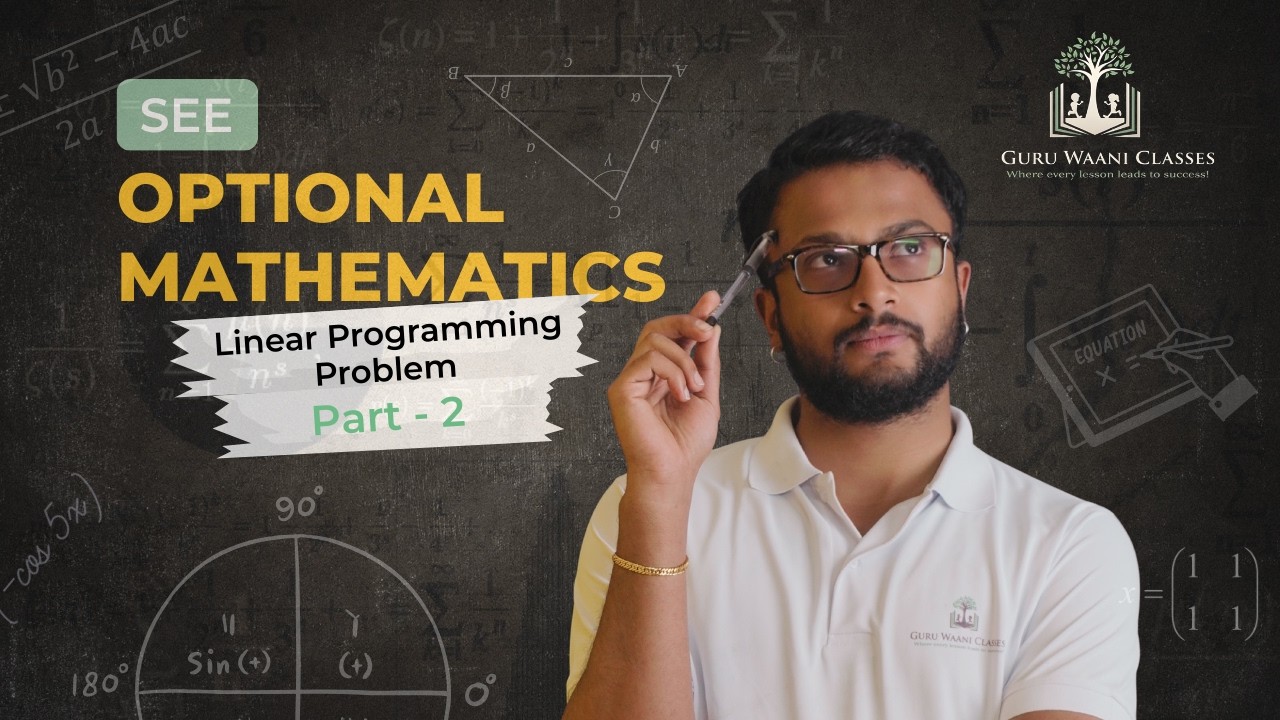 Linear Programming Problem | Part II | SEE Mathematics | Important Questions & Summary | SEE Focused
