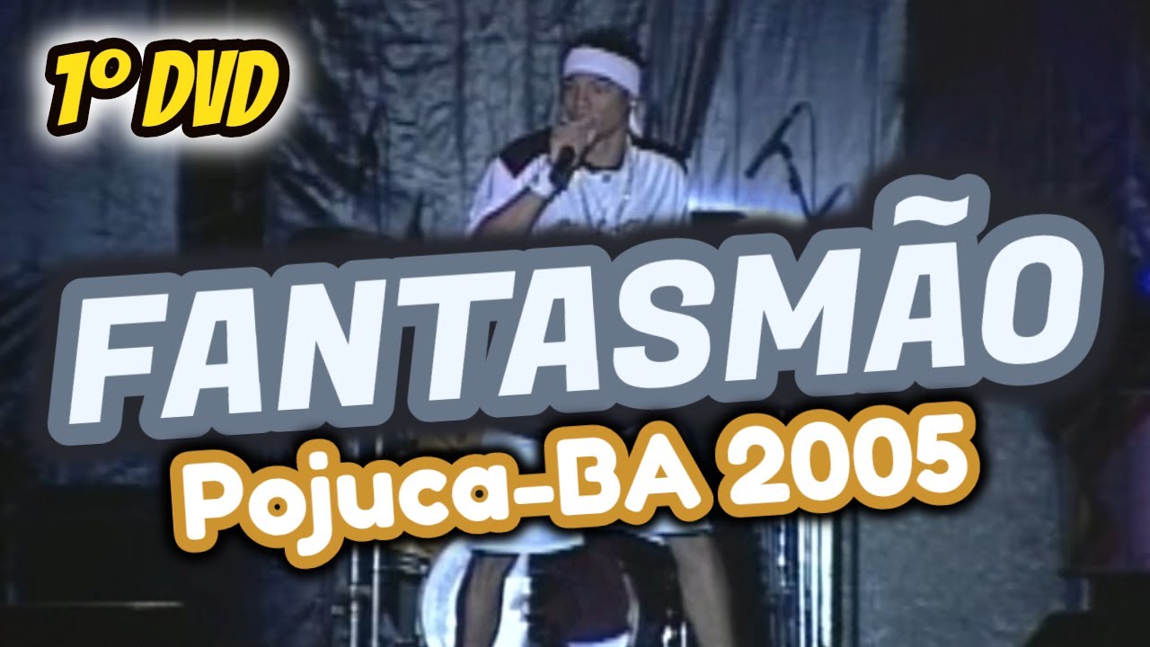 Fantasmão  -  Pojuca-BA 2006 1º DVD
