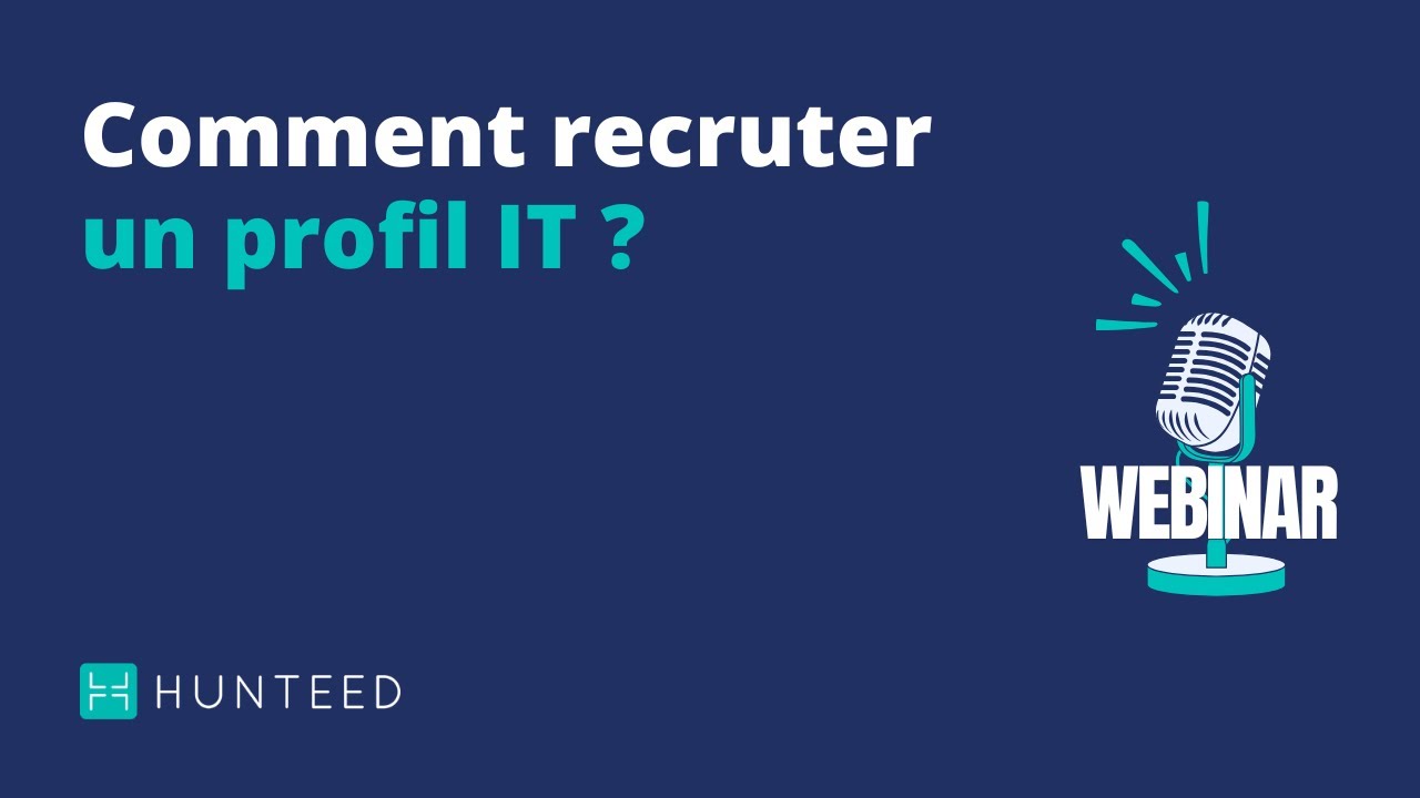 Webinar Hunteed : Comment recruter un profil IT