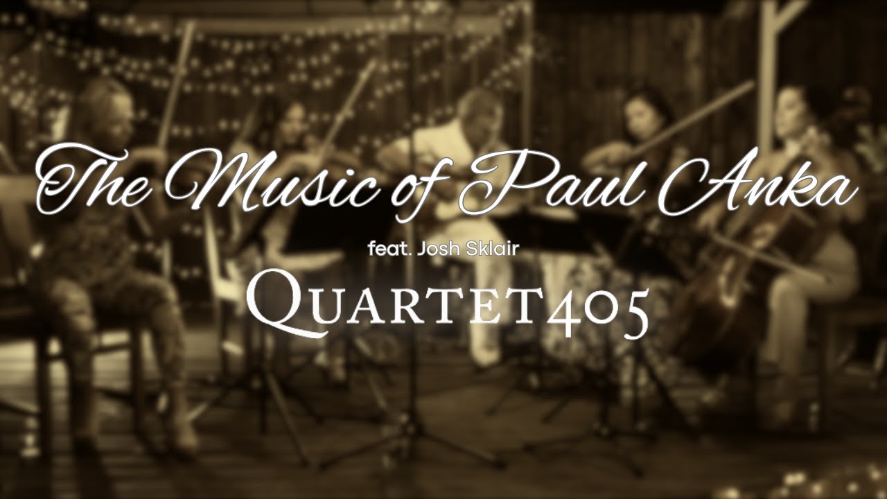 The Music of Paul Anka (live) - Quartet405