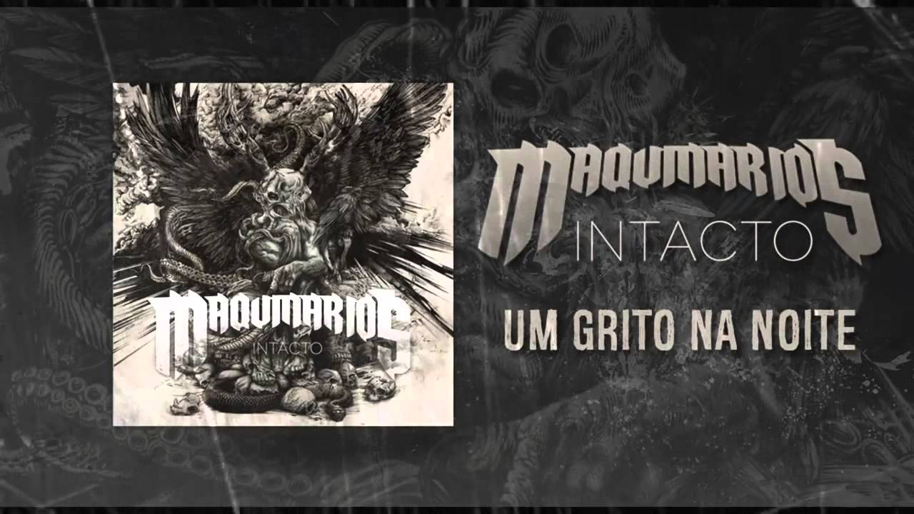 Maquinarios   01   Um Grito na Noite   INTACTO 2015