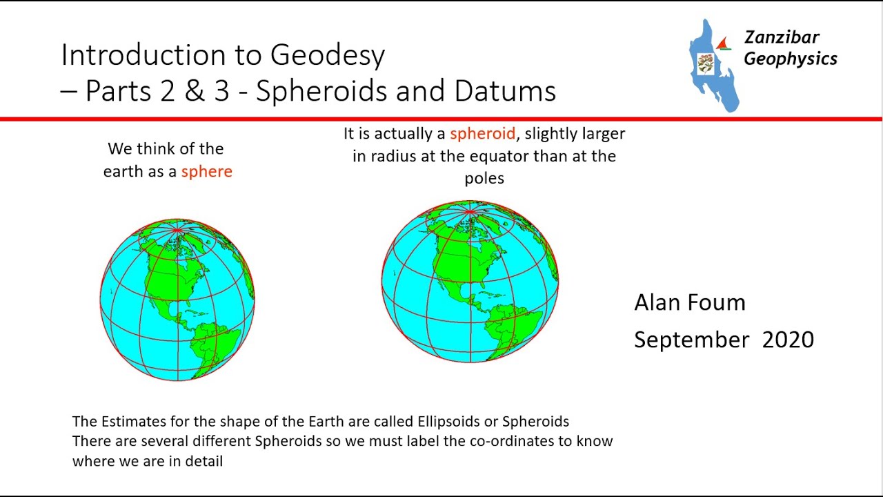 An Introduction to Geodesy for Geologists - PARTS 2 and 3 - spheroids and datums