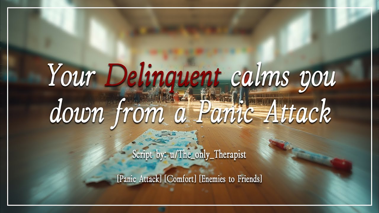 Delinquent calms you down from a Panic Attack | Bully ASMR [Comfort] [Enemies to Friends] [M4A]
