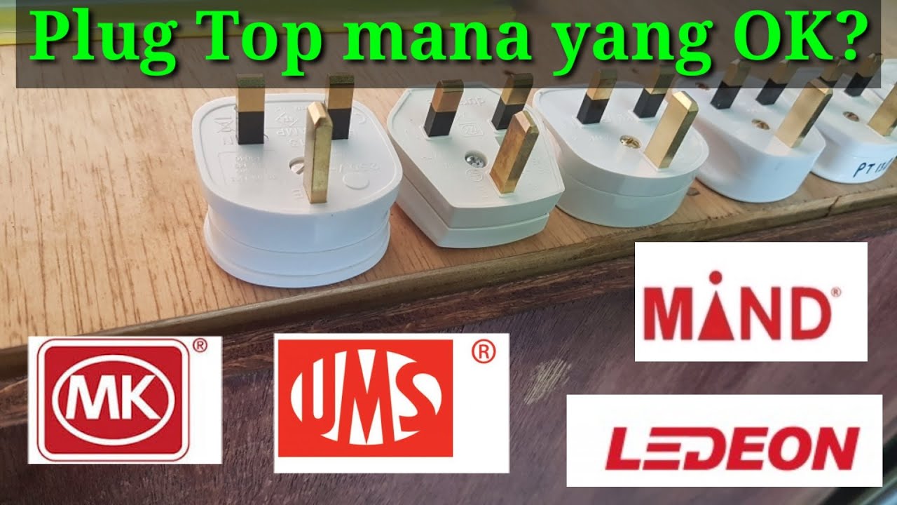 Plug Top mana yang OK? { MK vs UMS vs MiND vs LEDEON }