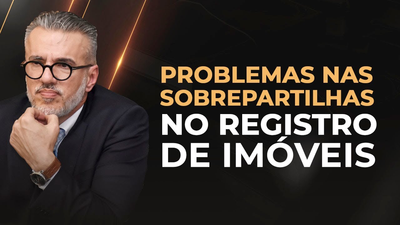 Problemas nas Sobrepartilhas no Registro de Imóveis