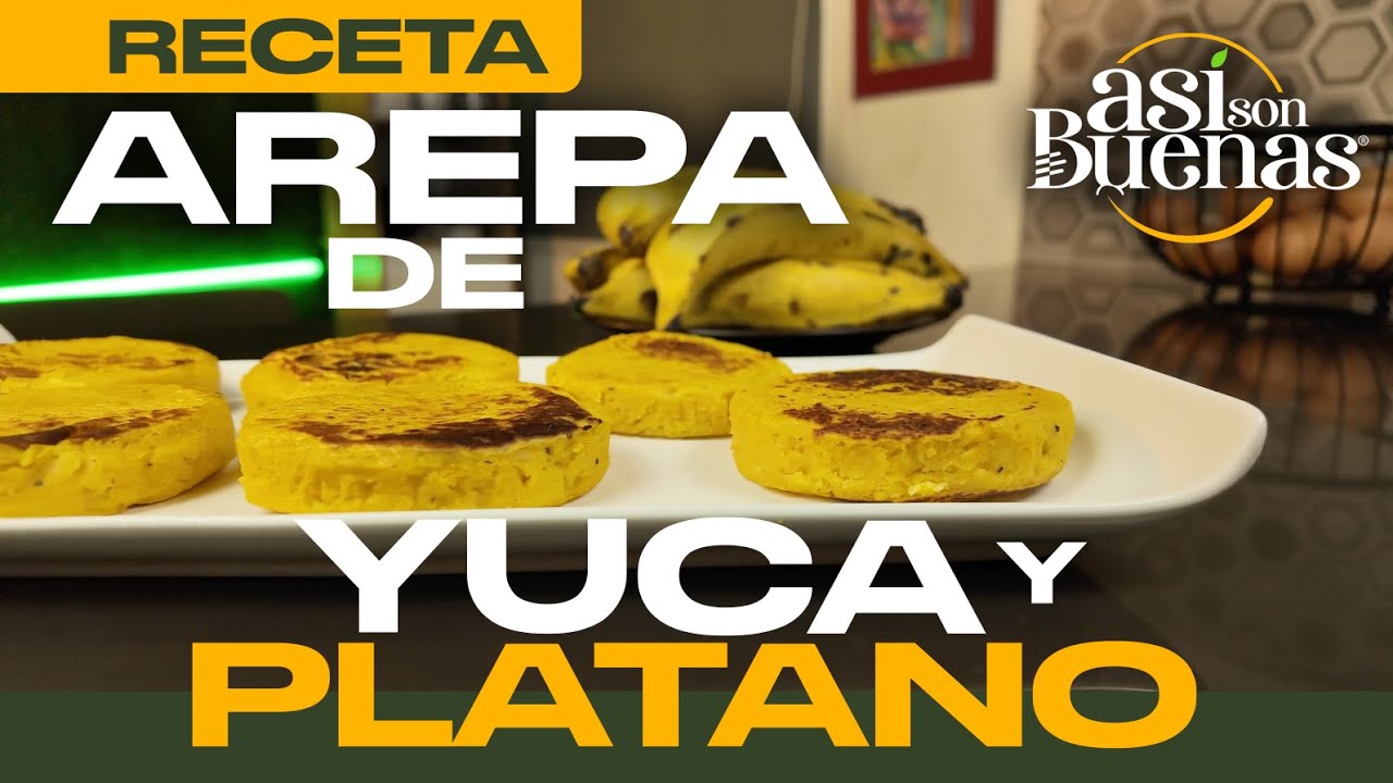 🟢PREPARACIÓN DE AREPA DE YUCA Y PLÁTANO🟢 RÁPIDAY FÁCIL - ASI SON BUENAS EP1