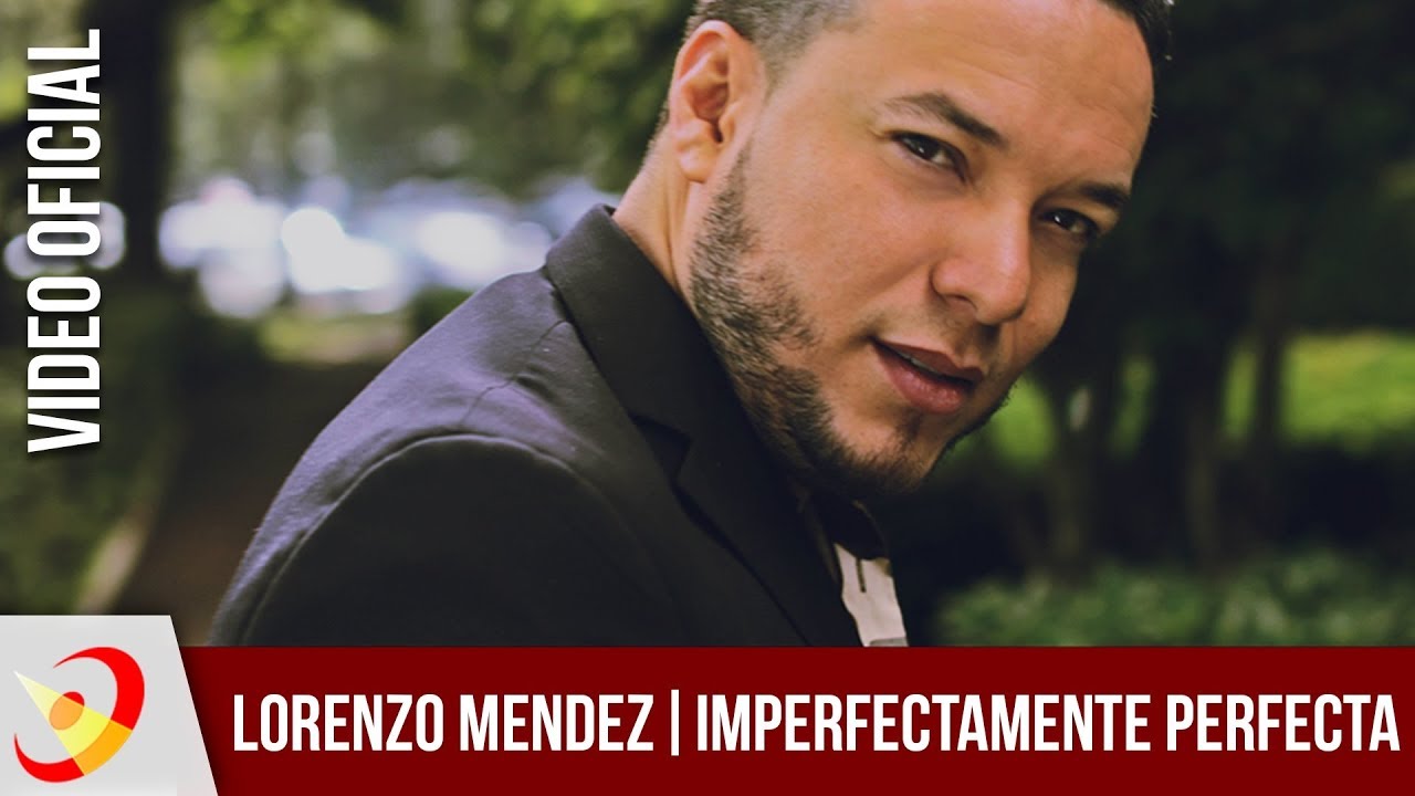 Lorenzo Mendez - Imperfectamente Perfecta (Video Oficial)
