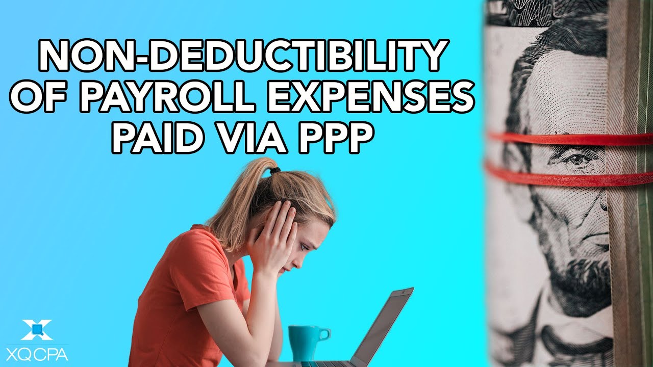 Non-Deductibility of Payroll Expenses Paid Via PPP