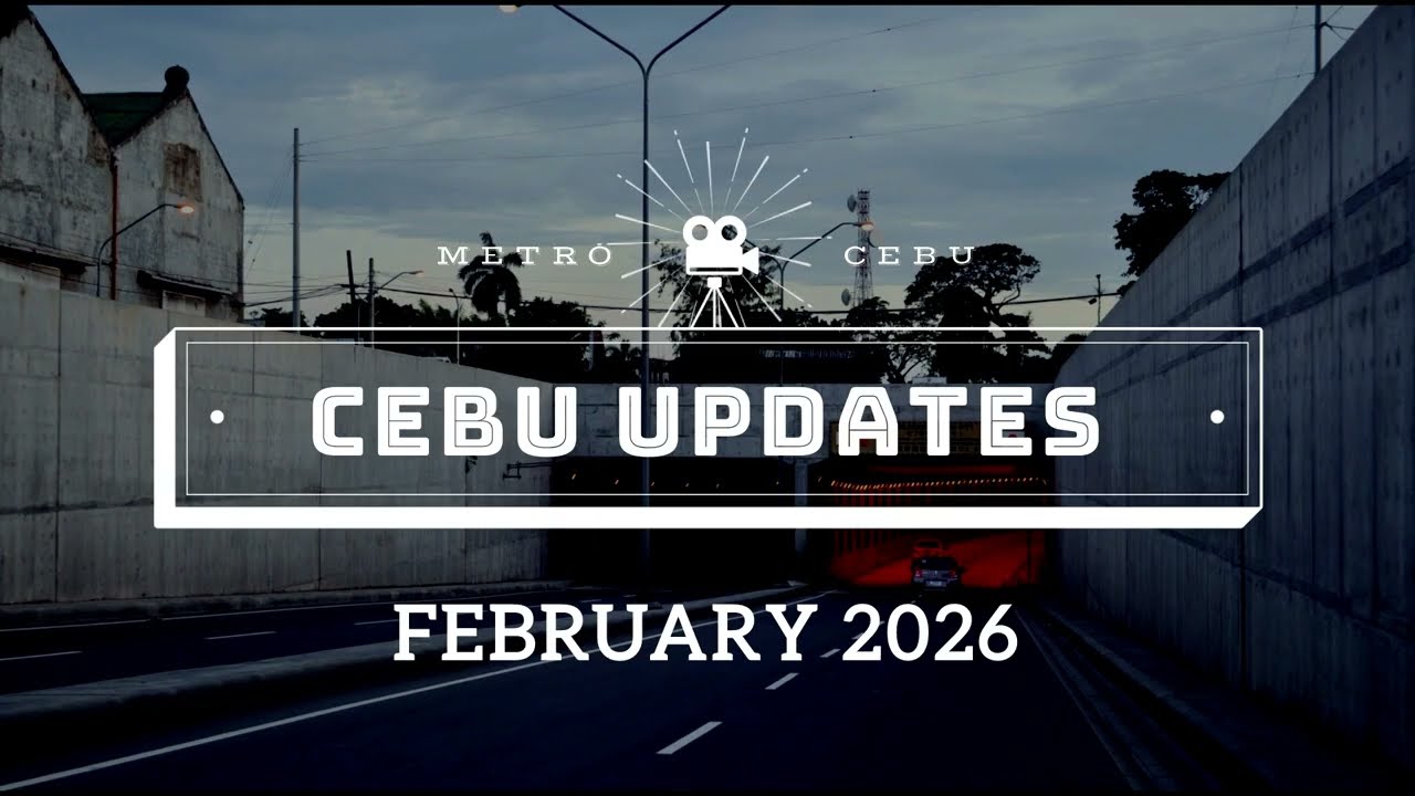 Cebu Updates - February 2026