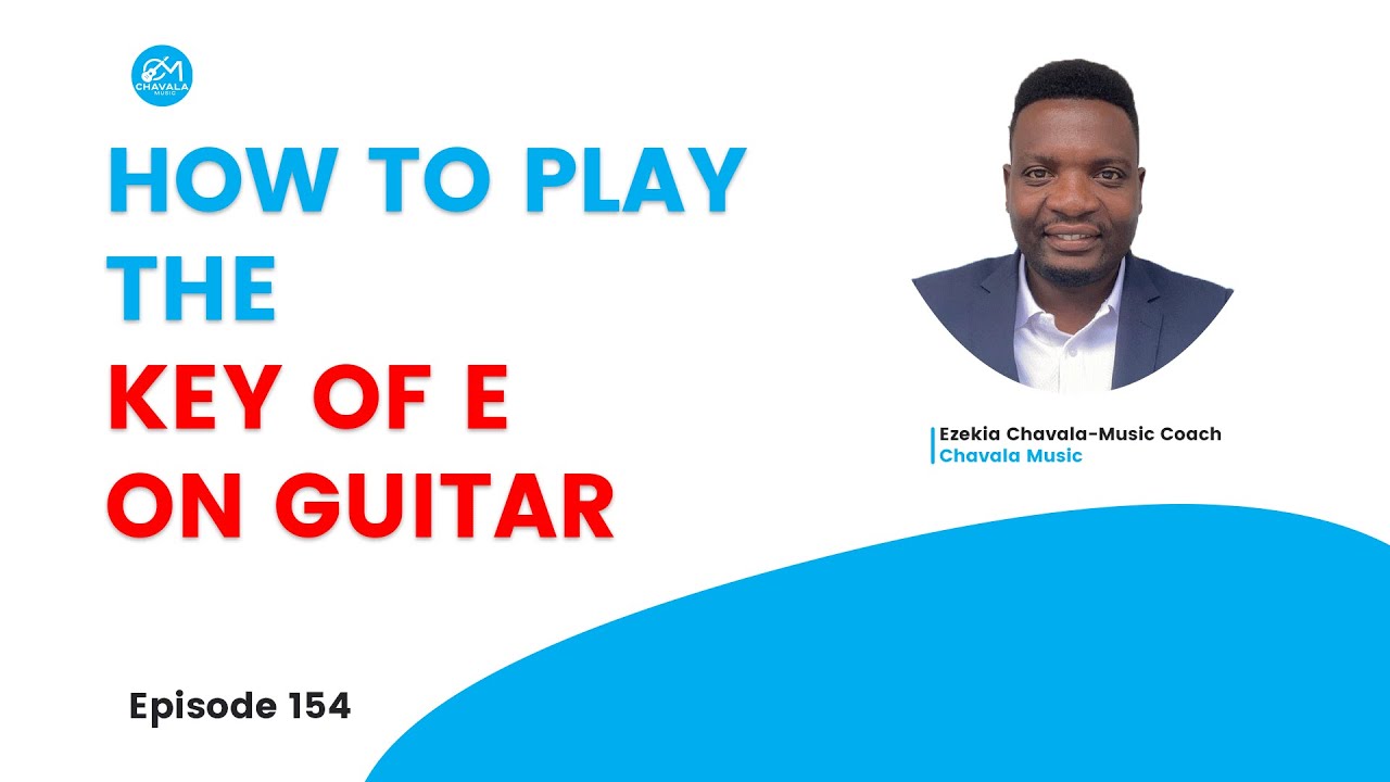 Lesson 7 :How to Play Guitar by using the Key of E