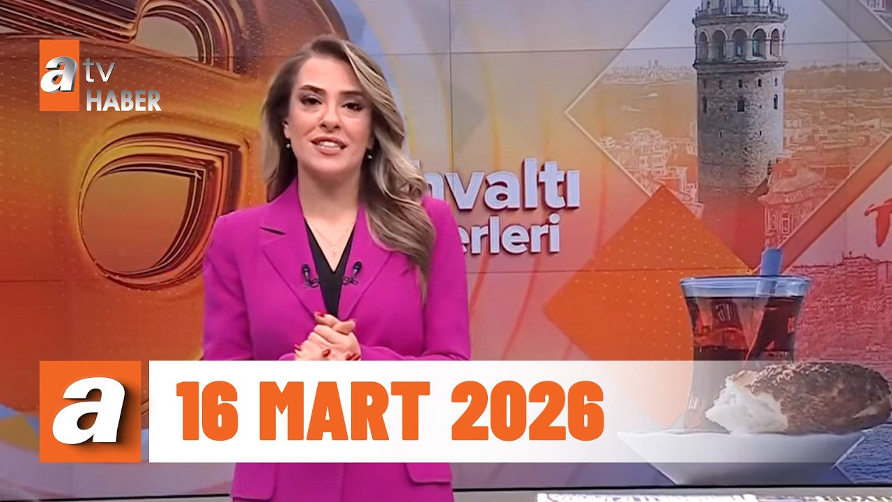 Kahvaltı Haberleri | 16 Mart 2026